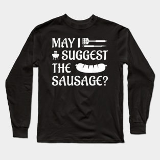 May I suggest the Sausage? Long Sleeve T-Shirt